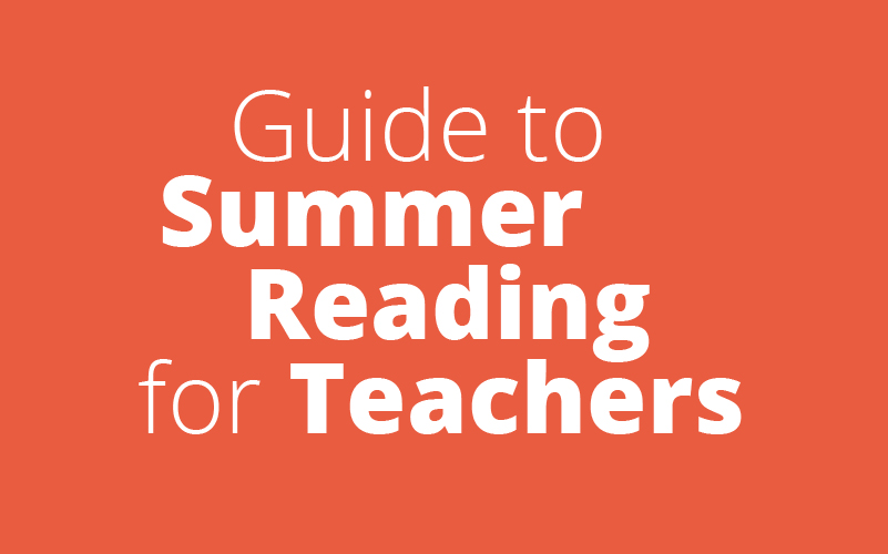 Guide to Summer Reading for Teachers 