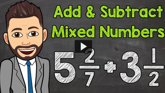 Adding and Subtracting Mixed Numbers with Unlike Denominators from Math with Mr. J