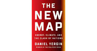THE NEW MAP:  ENERGY, CLIMATE AND THE CLASH OF NATIONS
