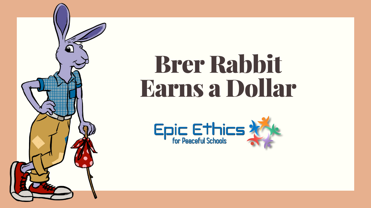 "Trust is Earned" SEL Micro-lesson using Brer Rabbit Earns A Dollar