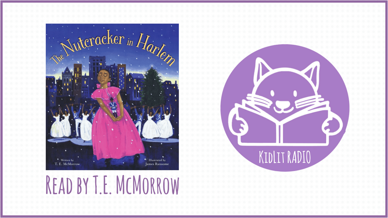 KidLit RADIO: THE NUTCRACKER IN HARLEM Read Out Loud