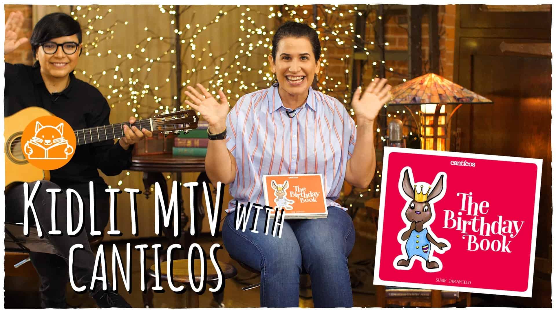 KidLit MTV with Susie Jaramillo – CANTICOS’ THE BIRTHDAY BOOK