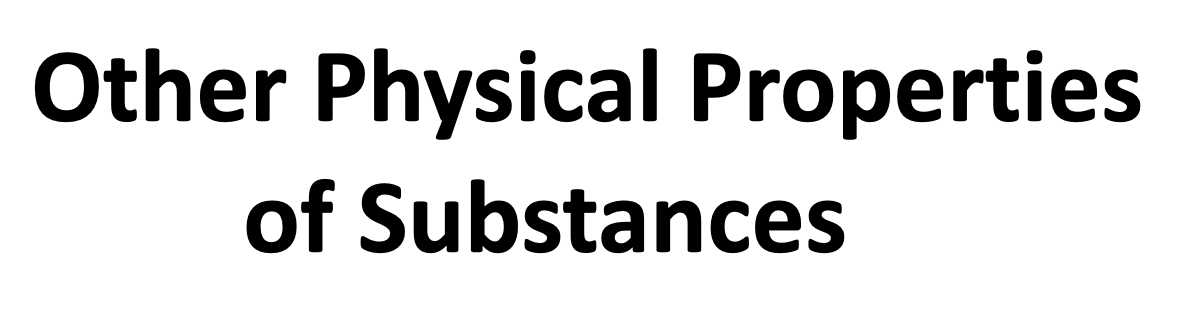 OTHER  PHYSICAL  PROPERTIES  OF  SUBSTANCES