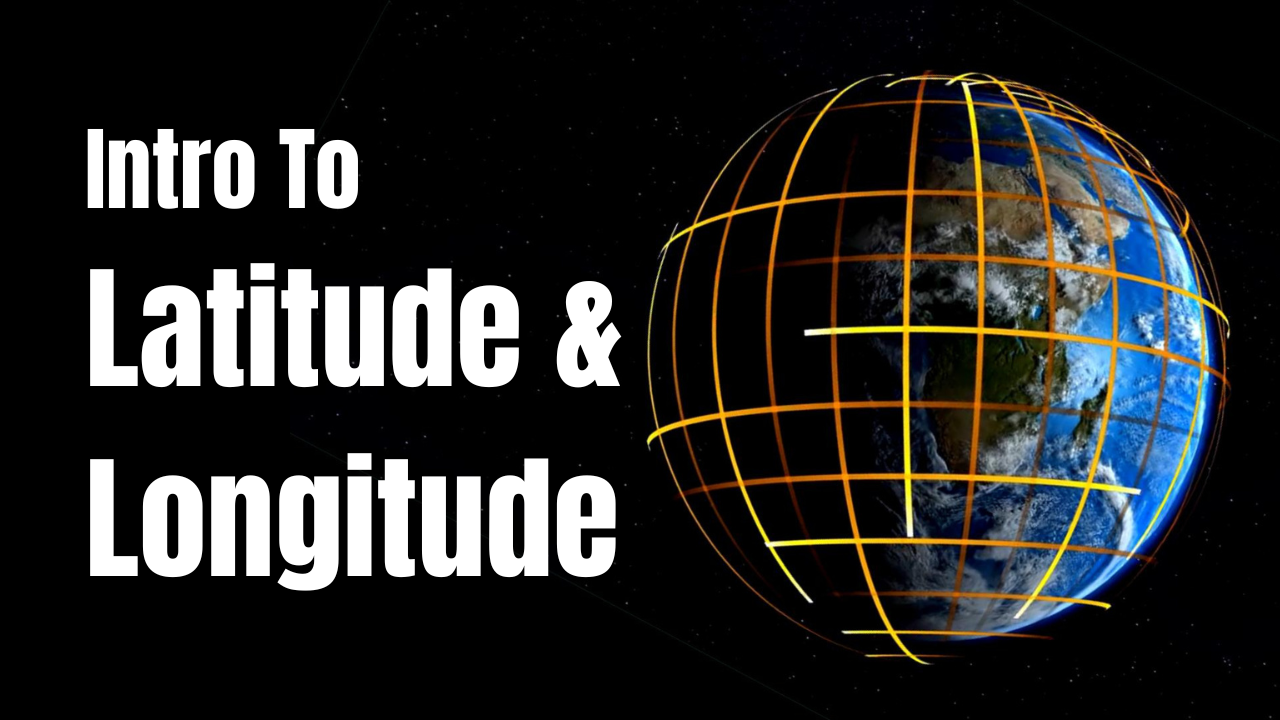 Intro to Latitude & Longitude. Video sheet, Google Forms & more (V2)