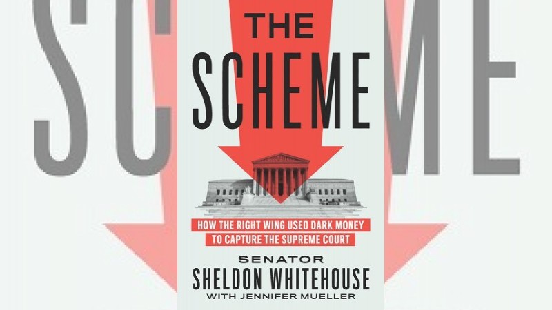 THE SCHEME:  HOW THE RIGHT WING USED DARK MONEY TO CAPTURE THE SUPREME COURT