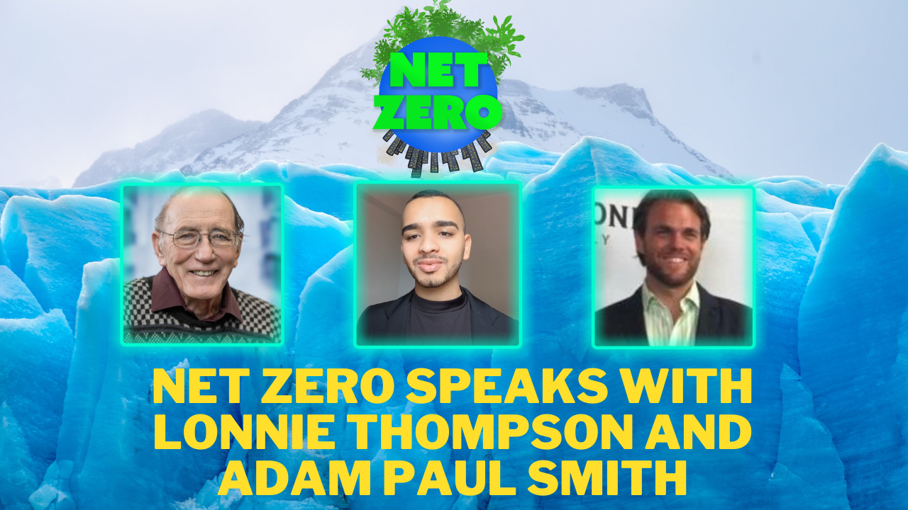 Net Zero Speaks with Lonnie Thompson and Adam Paul Smith about Canary