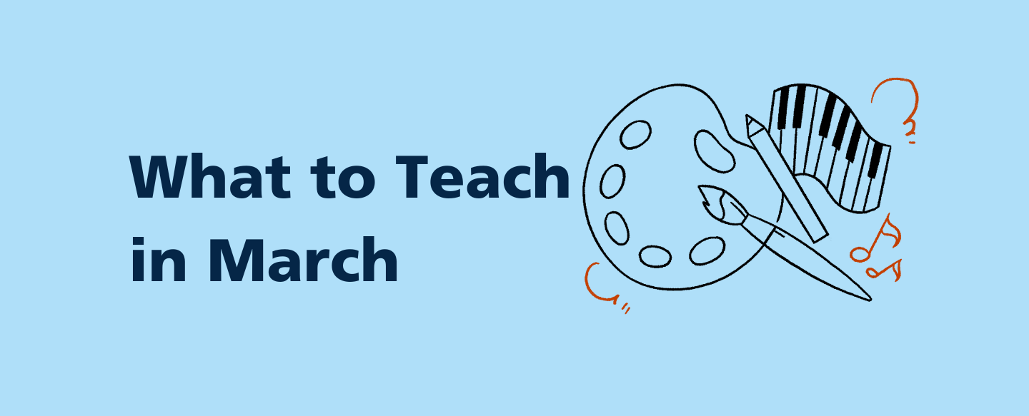 What to Teach this Month: March Lesson Plans