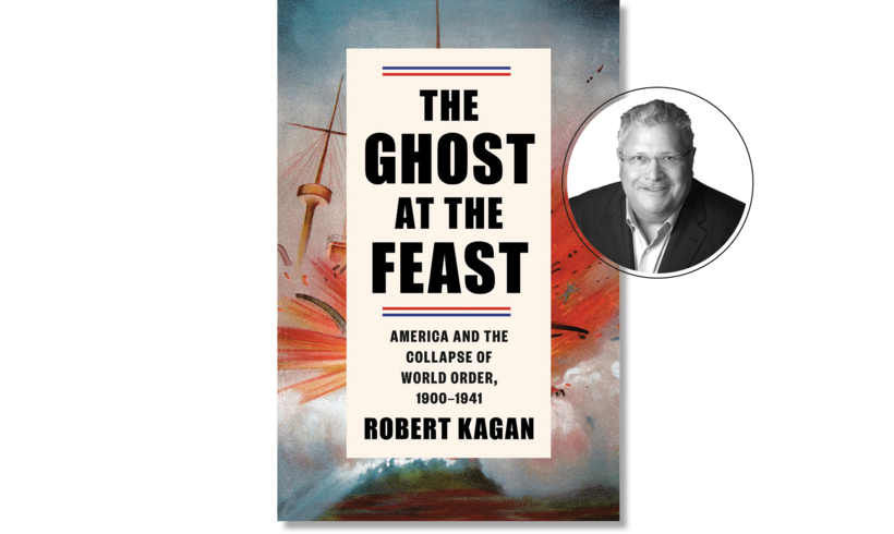 THE GHOST AT THE FEAST:  AMERICA AND THE COLLAPSE OF THE WORLD ORDER, 1900-1941