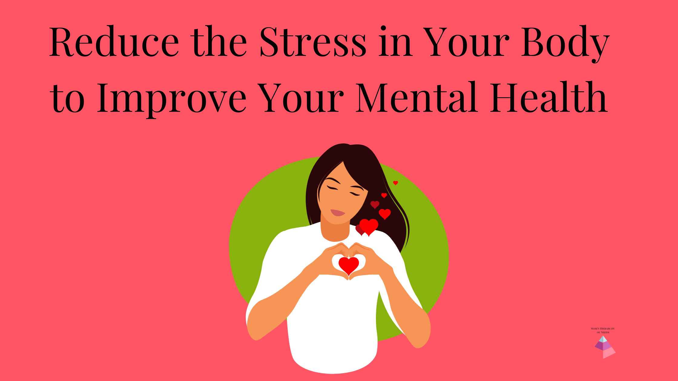 Reduce the stress in your body to improve your mental health