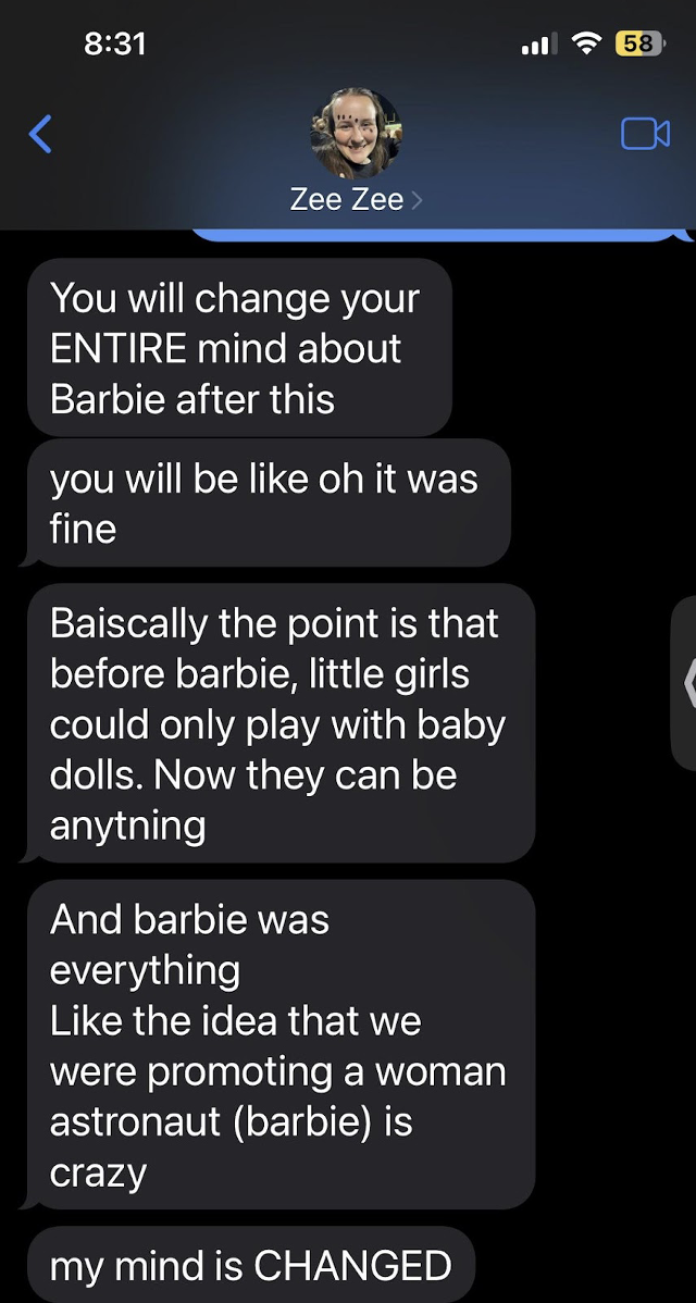 You will change your ENTIRE mind about Barbie after this. Basically the point is that before barbie, little girls could only play with baby dolls. Now they can be anything. And barbie was everything. Like the idea that we were promoting a woman astronaut (barbie) is crazy.