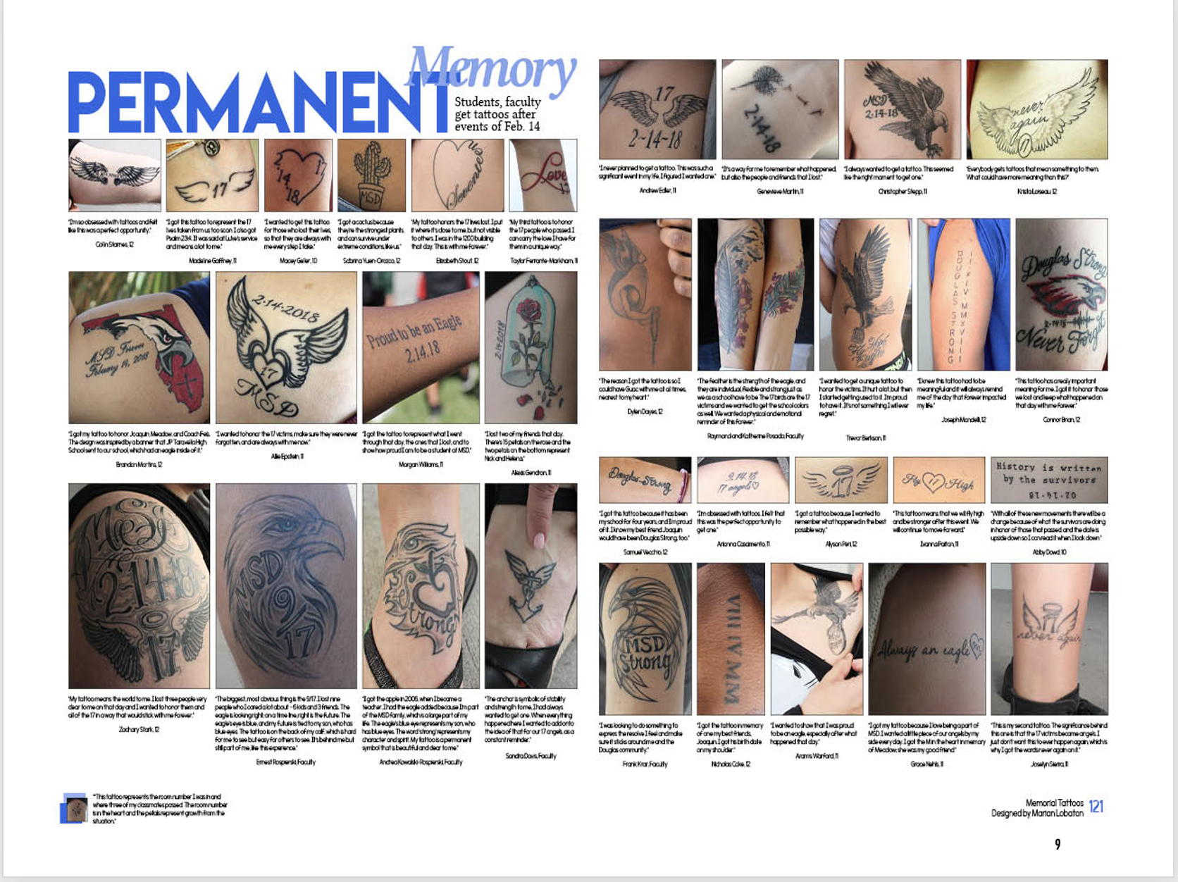 A collage of tattoos honoring the victims and community of the Marjory Stoneman Douglas High School shooting on February 14, 2018. Students and faculty display inked tributes featuring doves, hearts, eagles, angel wings, roses, dates like "2-14-18," and phrases such as “MSD Strong,” “Never Forget,” and “Always an Eagle.” The tattoos, photographed close-up on arms, shoulders, and backs, are shown with short personal quotes describing their meaning. This spread, titled “Permanent Memory,” was designed by student journalists to document the healing process and solidarity of a grieving school community.