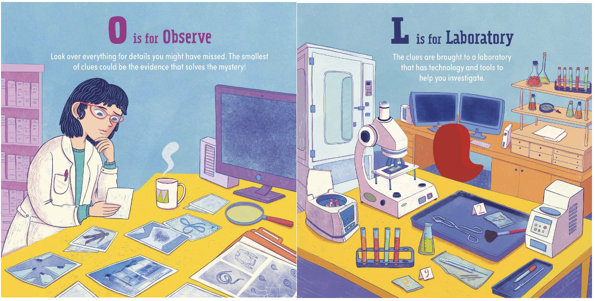 Illustration showing two scenes related to science investigation. On the left, a scientist wearing a white lab coat and glasses studies photos and notes on a yellow desk beside a steaming mug and a computer. The text reads, “O is for Observe — Look over everything for details you might have missed. The smallest of clues could be the evidence that solves the mystery!” On the right, a colorful laboratory is shown with microscopes, test tubes, flasks, computers, and scientific tools on yellow counters. The text reads, “L is for Laboratory — The clues are brought to a laboratory that has technology and tools to help you investigate.”