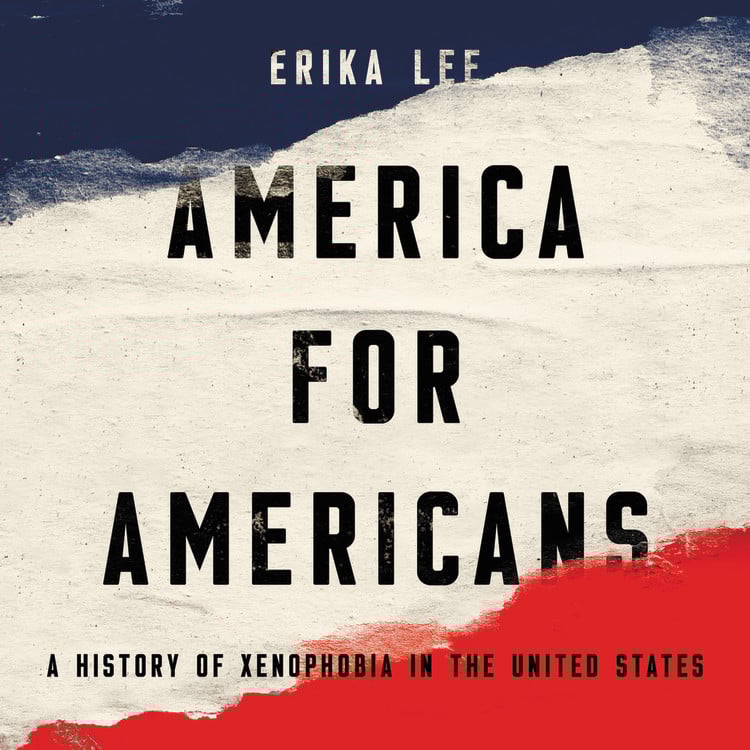 Xenophobia in America: Dr. Erika Lee tackles the subject in her new book pictured here.