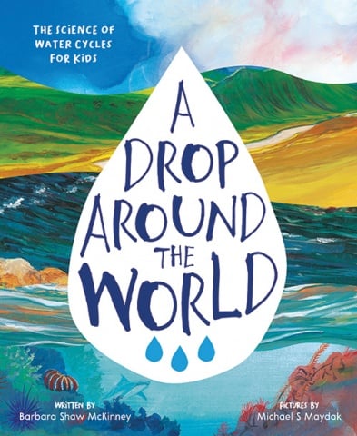 "A Drop Around the World" by Barbara Shaw McKinney Educator Guide