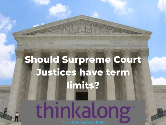 Should Supreme Court Justices have term limits? - Civil Discourse for Classrooms