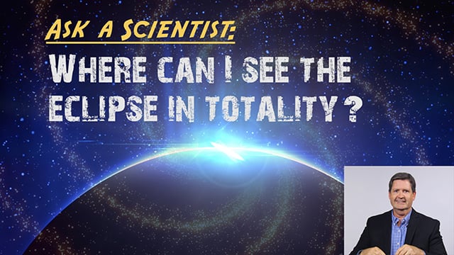 Ask a Scientist: David Boboltz - Where can people see the eclipse in totality, and what will they see if they are not in the path of totality?