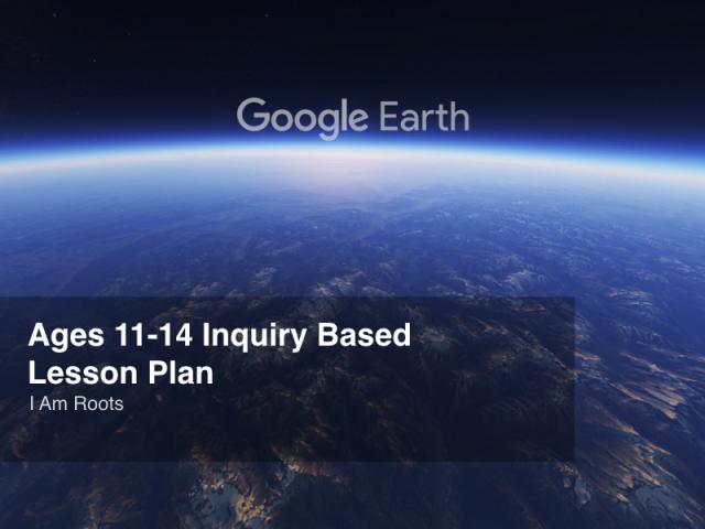 Google Earth Education: Inquiry Based Lesson Plan Ages 11-14