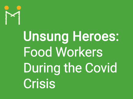 Unsung Heroes: Food Workers During the Covid Crisis