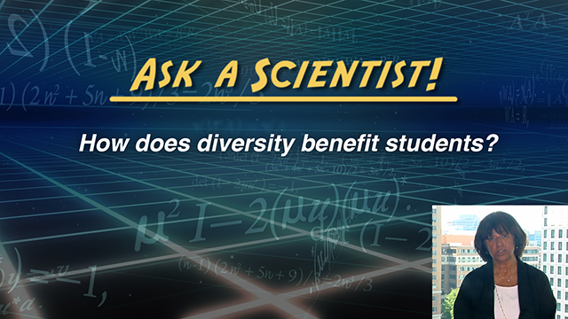 Ask a Scientist: Sandra Graham - How does diversity benefit students?