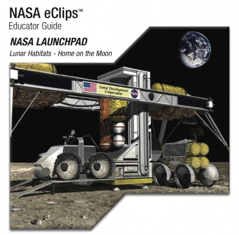 NASA ECLIPS: (HIGH SCHOOL) LUNAR HABITATS- HOME ON THE MOON