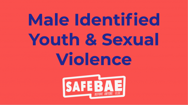 Male Identified Youth & Sexual Violence 