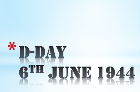 D-Day Presentation: The Plan, Progress and Reasons for Success