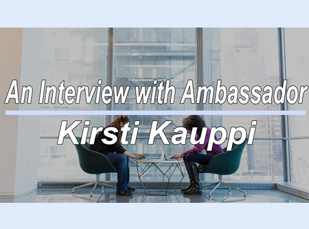 An Interview with Ambassador Kirsti Kauppi