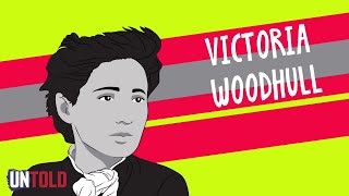 Victoria Woodhull: The First Woman To Run For President