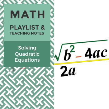 High School Algebra Playlist: Solving Quadratic Equations