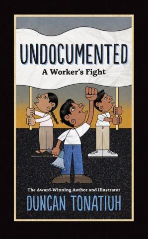 Undocumented: A Worker's Fight (book discussion guide)